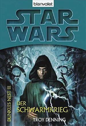 Star Wars: Der Schwarmkrieg by Troy Denning