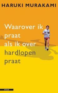 Waarover ik praat als ik over hardlopen praat by Haruki Murakami