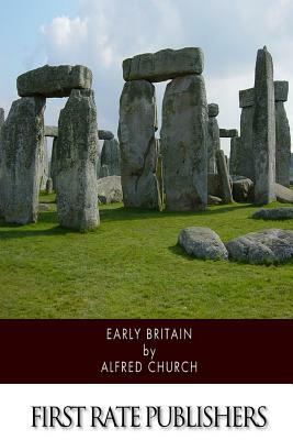 Early Britain by Alfred Church