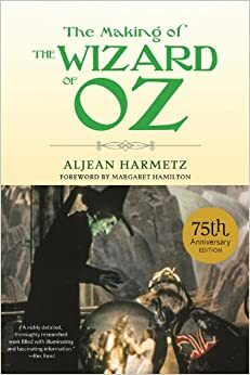 The Making of The Wizard of Oz by Aljean Harmetz, Margaret Hamilton