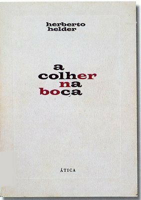 A Colher Na Boca by Herberto Helder
