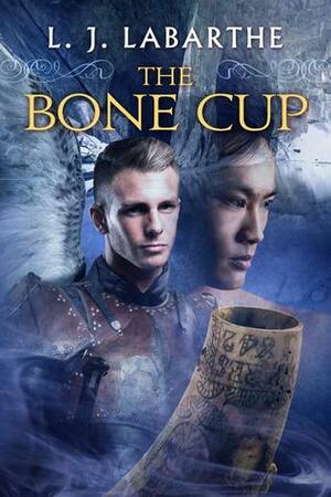 The Bone Cup by L.J. LaBarthe