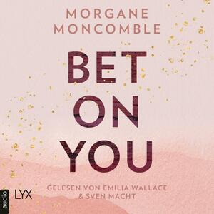 Bet On You by Morgane Moncomble