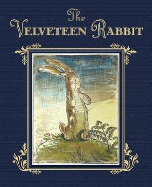 The Velveteen Rabbit or How Toys Become Real by Margery Williams Bianco