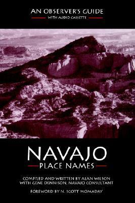 Navajo Place Names: An Observer's Guide by Alan Wilson