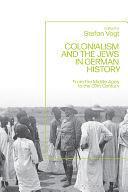 Colonialism and the Jews in German History: From the Middle Ages to the Twentieth Century by Stefan Vogt