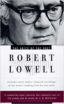 The Voice of the Poet: Robert Lowell by Robert Lowell, J.D. McClatchy