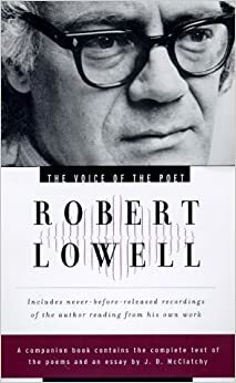 The Voice of the Poet: Robert Lowell by Robert Lowell, J.D. McClatchy