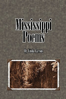 Mississippi Poems by Linda Larson