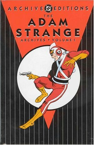 The Adam Strange Archives, Vol. 1 by Gardner F. Fox