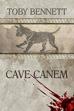 Cave Canem by Toby Bennett