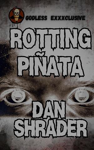 Rotting Pinãta by Dan Shrader