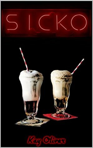 Sicko by Kay Oliver