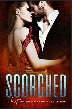 Scorched by Clare James, Sylvie Stewart, Piper Lawson, Kim Carmichael, A.J. Matthews, Monica Corwin, Ann Marie Frohoff, Taylor Rose, Maggie Carpenter, Kris Austen Radcliffe, Lauren Smith