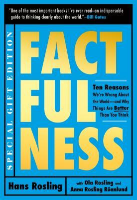 Factfulness Illustrated: Ten Reasons We're Wrong about the World--And Why Things Are Better Than You Think by Ola Rosling, Anna Rosling Rönnlund, Hans Rosling