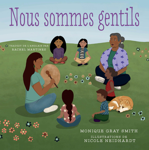 Nous Sommes Gentils by Monique Gray Smith