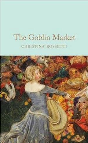 Goblin Market & Other Poems by Christina Rossetti