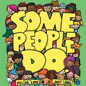 Some People Do by Frank Lowe