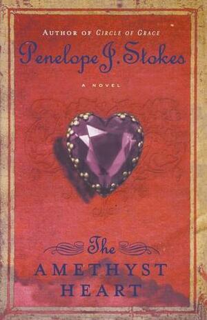 The Amethyst Heart by Penelope J. Stokes