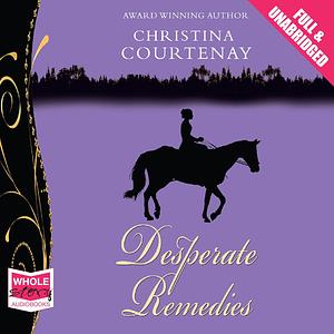 Desperate Remedies by Christina Courtenay