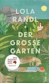 Der große Garten by Lola Randl