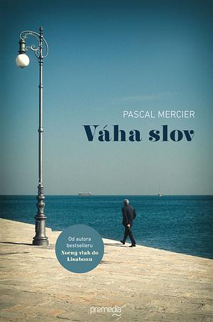 Váha slov by Pascal Mercier