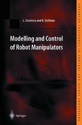 Modelling and Control of Robot Manipulators by Lorenzo Sciavicco, Bruno Siciliano