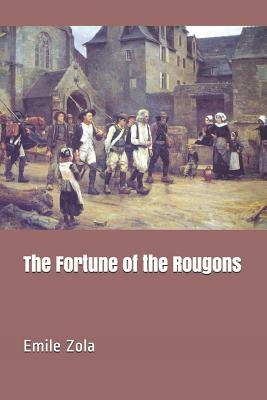 The Fortune of the Rougons by Émile Zola