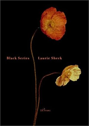 Black Series: Poems by Laurie Sheck