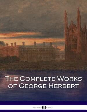 The Complete Works of George Herbert by George Herbert