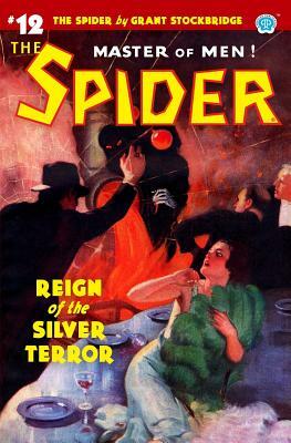 The Spider #12: Reign of the Silver Terror by Grant Stockbridge, Norvell W. Page