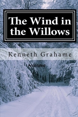 The Wind in the Willows Annotated by Kenneth Grahame