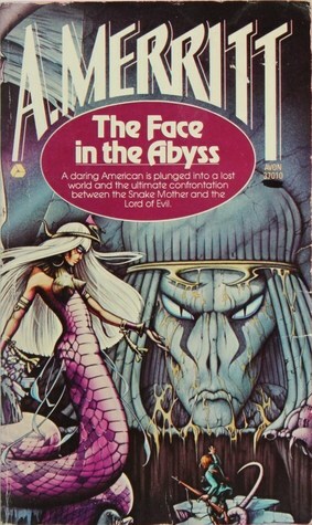 The Face in the Abyss by A. Merritt