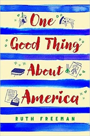 One Good Thing about America by Ruth Freeman