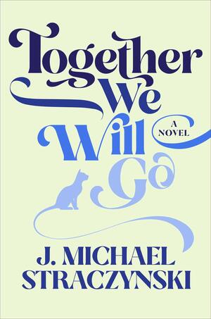 Together We Will Go by J. Michael Straczynski