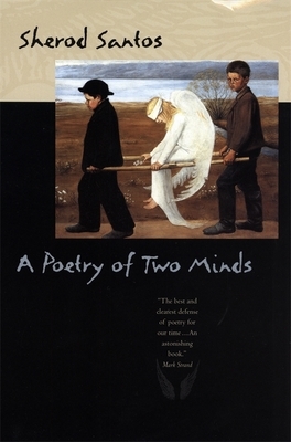 A Poetry of Two Minds by Sherod Santos