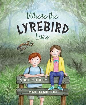 Where the Lyrebird Lives by Vikki Conley