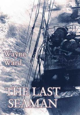 The Last Seaman by Wayne Ward