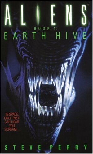 Aliens: Earth Hive by Steve Perry
