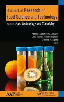 Handbook of Research on Food Science and Technology: Volume 1: Food Technology and Chemistry by 