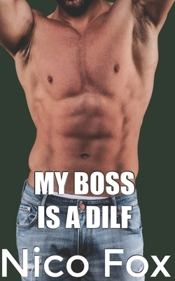 My Boss is a DILF by Nico Fox