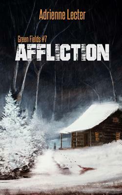 Green Fields: Affliction by Adrienne Lecter