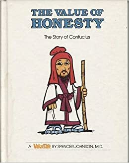 The Value Of Honesty: The Story Of Confucius by Steve Pileggi