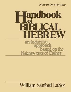 Handbook of Biblical Hebrew by William Sanford Lasor