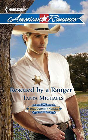 Rescued by a Ranger by Tanya Michaels