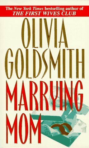 Marrying Mom by Olivia Goldsmith