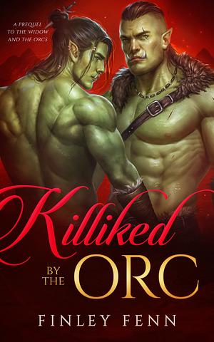 Killiked by the Orc by Finley Fenn