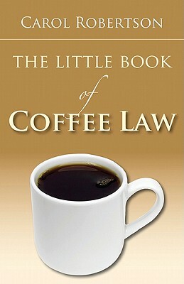 Little Book of Coffee Law PB by Carol Robertson