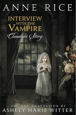 Interview with the Vampire: Claudia's Story Preview by Ashley Marie Witter, Anne Rice