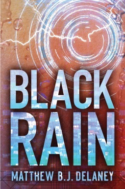 Black Rain by Matthew B.J. Delaney